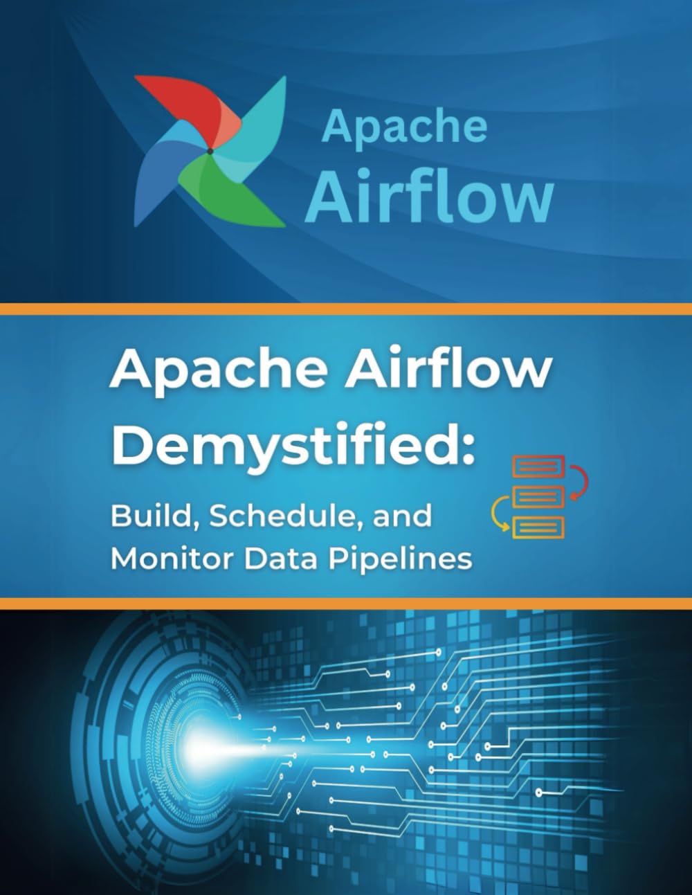 Apache Airflow Demystified Build Schedule and Monitor Data Pipelines Practical